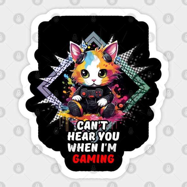 Can't Hear You When I'm Gaming - Funny Gamer Quote Sticker by MaystarUniverse